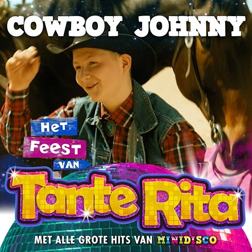 Cowboy Johnny Het Feest Van Tante Rita Cast & Minidisco