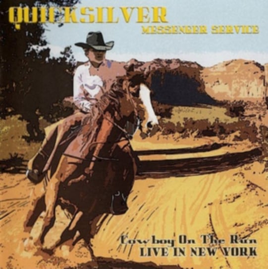 Cowboy On The Run Quicksilver Messenger Service