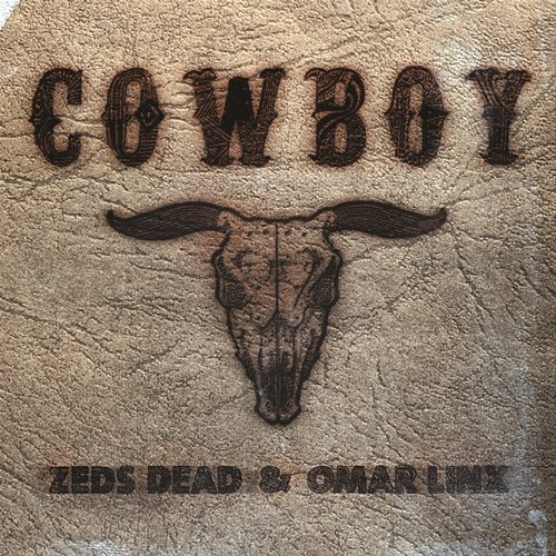 Cowboy (Remixes) Zeds Dead, Omar LinX