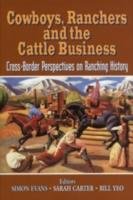 Cowboys, Ranchers and the Cattle Business University Of Calgary Press