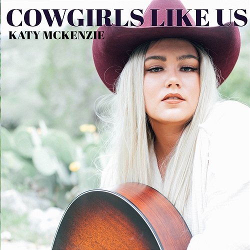 Cowgirls Like Us Katy McKenzie