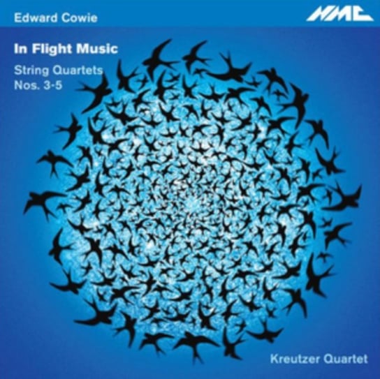 Cowie: In Flight Music - String Quartets Nos. 3-5 NMC Recordings