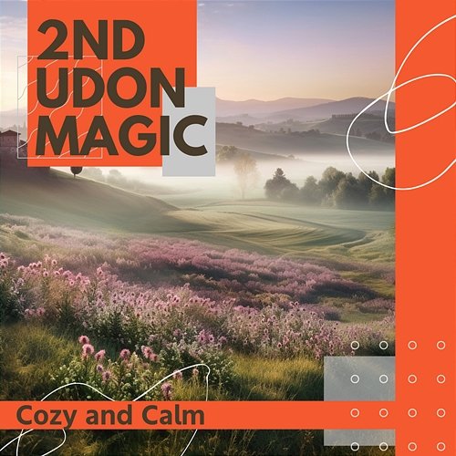 Cozy and Calm 2nd Udon Magic