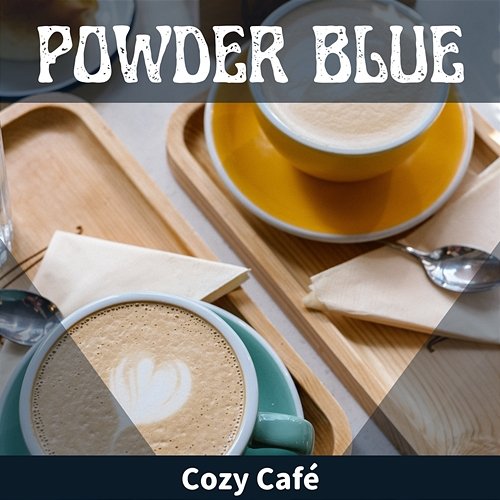 Cozy Cafe Powder Blue