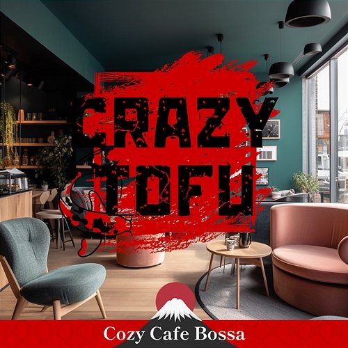 Cozy Cafe Bossa Crazy Tofu