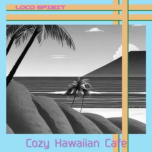 Cozy Hawaiian Cafe Loco Spirit