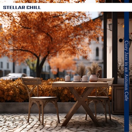 Cozy Jazz in an Autumn Cafe Stellar Chill