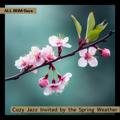 Cozy Jazz Invited by the Spring Weather ALL BGM Guys