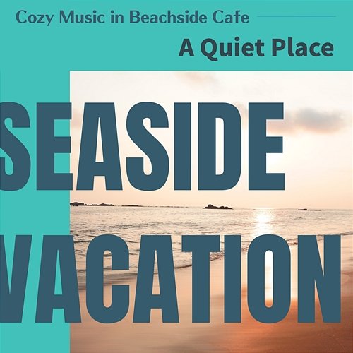Cozy Music in Beachside Cafe - a Quiet Place Seaside Vacation