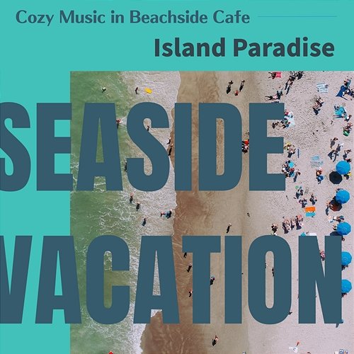 Cozy Music in Beachside Cafe - Island Paradise Seaside Vacation