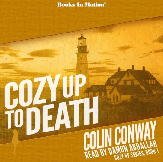 Cozy Up To Death. Cozy Up Series. Volume 1 Colin Conway