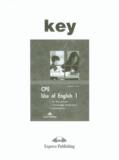 CPE Use of English 1. Key for the revised Cambridge Proficiency Examination Opracowanie zbiorowe