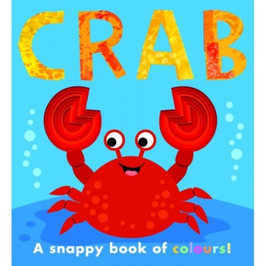Crab: a snappy book of colours Patricia Hegarty