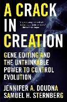 CRACK IN CREATION GENE EDITING & THE UNT Doudna Jennifer A.