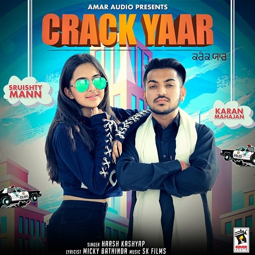 Crack Yaar Harsh Kashyap feat. Karan Mahajan, Sruishty Mann