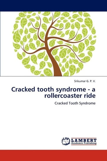 Cracked tooth syndrome - a rollercoaster ride G. P. V. Srikumar