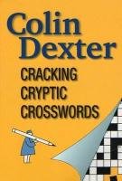 Cracking Cryptic Crosswords Dexter Colin