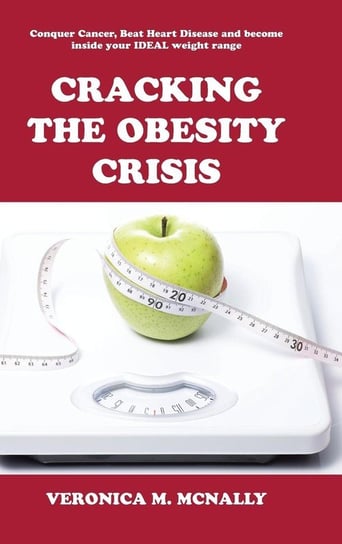Cracking the Obesity Crisis McNally Veronica M.