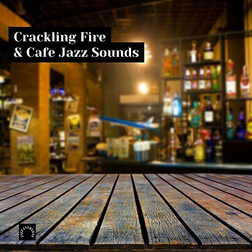 Crackling Fire & Cafe Jazz Sounds Jazz Everyday