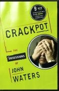 Crackpot: The Obsessions of Waters John