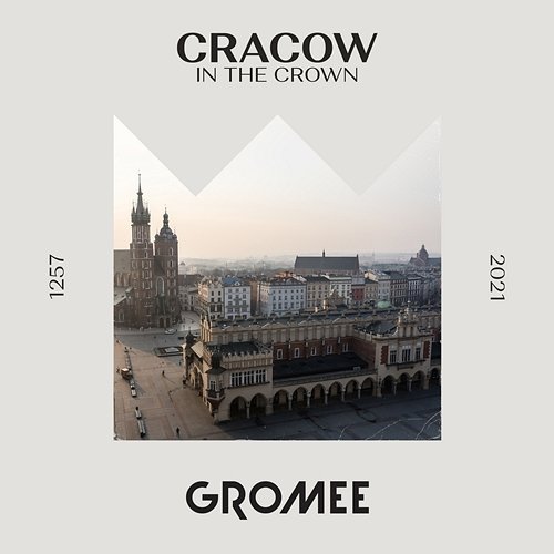 Cracow In The Crown Gromee