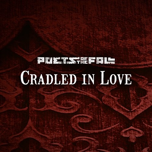 Cradled In Love Poets of the Fall