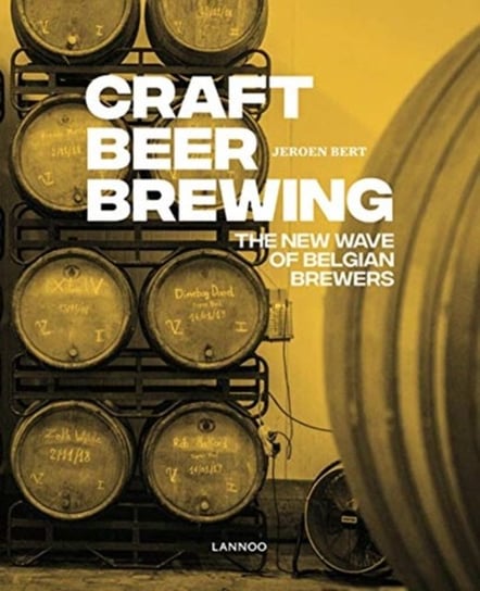 Craft Beer Brewing: The New Wave of Belgian Brewers Jeroen Bert