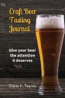 Craft Beer Tasting Journal Topkis Diane H.