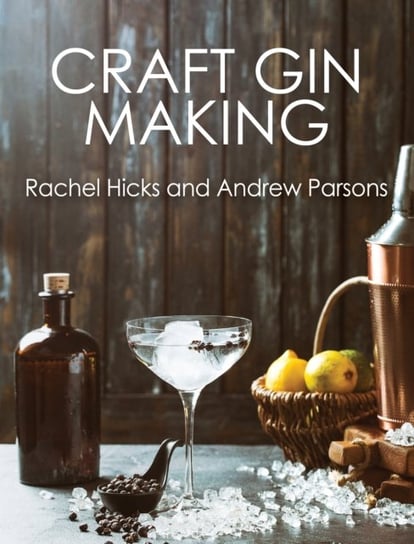 Craft Gin Making Rachel Hicks, Andrew Parsons