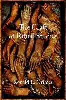 Craft of Ritual Studies Grimes Ronald L.
