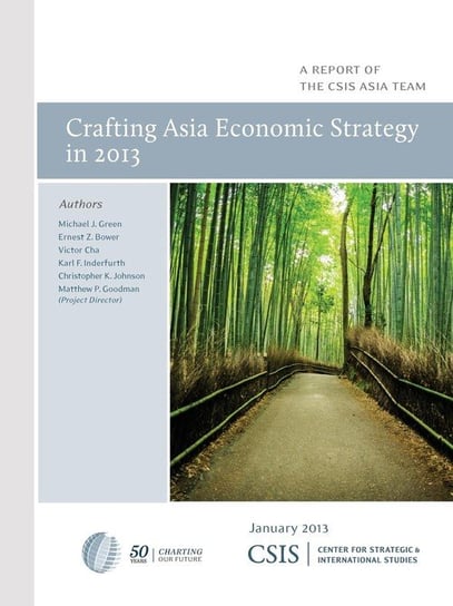 Crafting Asia Economic Strategy in 2013 Green Michael J.