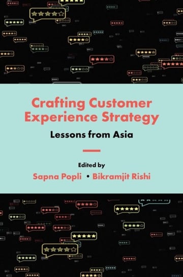 Crafting Customer Experience Strategy: Lessons from Asia Opracowanie zbiorowe