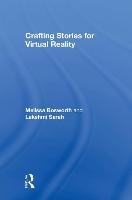 Crafting Stories for Virtual Reality Bosworth Melissa, Sarah Lakshmi