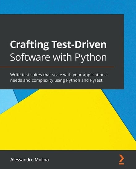 Crafting Test-Driven Software with Python Molina Alessandro