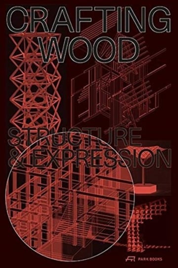 Crafting Wood: Structure and Expression Carmen Rist-Stadelmann
