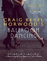 Craig Revel Horwood's Ballroom Dancing Horwood Craig Revel