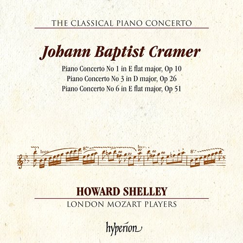 Cramer: Piano Concertos Nos. 1, 3 & 6 (Hyperion Classical Piano Concerto 7) Howard Shelley, London Mozart Players