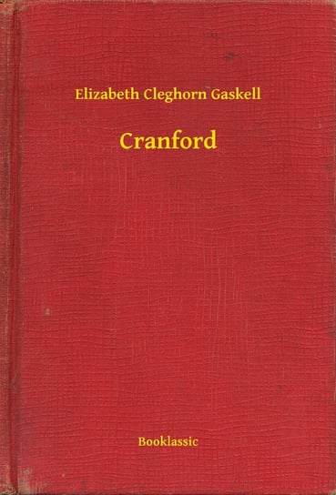 Cranford Gaskell Elizabeth Cleghorn