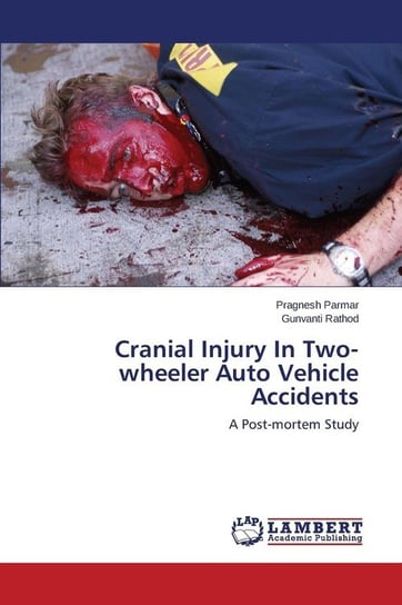 Cranial Injury in Two-Wheeler Auto Vehicle Accidents Parmar Pragnesh
