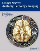 Cranial Nerves: Anatomy, Pathology, Imaging Binder Devin K., Sonne Christian D., Fischbein Nancy J.