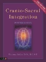 Cranio-Sacral Integration, Foundation, Second Edition Thomas Attlee R. C. S. T. D. O.