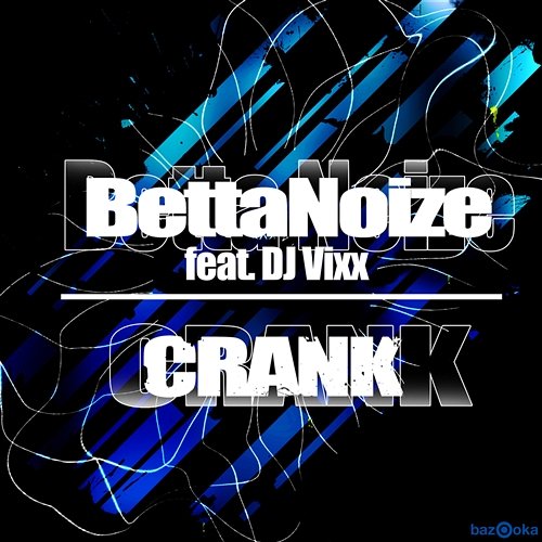 Crank [feat. DJ Vixx] BettaNoize
