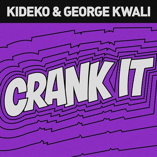 Crank It (Woah!) [Remixes] Kideko, George Kwali, Sweetie Irie feat. Nadia Rose