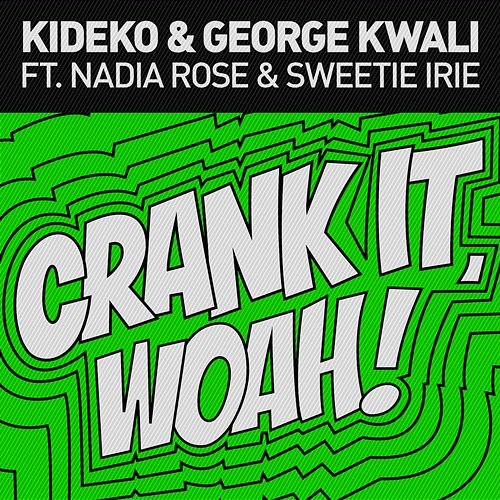 Crank It (Woah!) [Remixes] - EP Kideko, George Kwali, Sweetie Irie feat. Nadia Rose