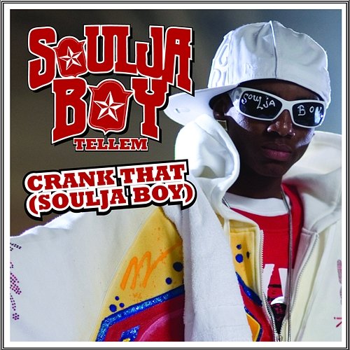 Crank That (Soulja Boy) Soulja Boy Tell'em