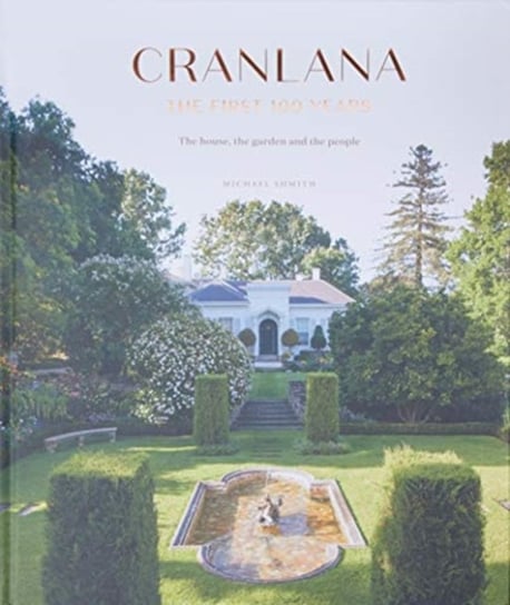 Cranlana. The First 100 Years Michael Shmith
