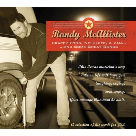 Crappy Food, No Sleep, a Van... And Some Great Songs Randy McAllister