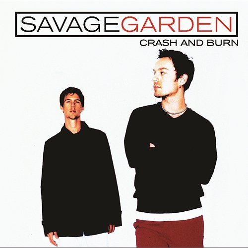 Crash And Burn Savage Garden
