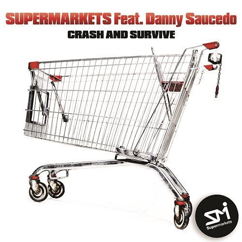 Crash And Survive Supermarkets feat. Danny Saucedo
