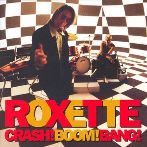Crash! Boom! Bang! (2009 Version) Roxette